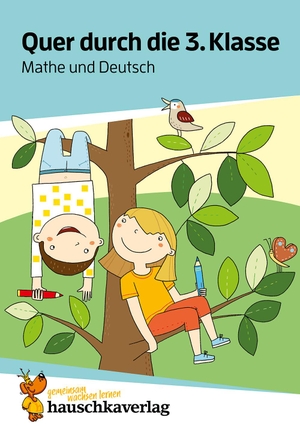 Harder, Tina. Quer durch die 3. Klasse, Mathe und Deutsch - Übungsblock. Hauschka Verlag GmbH, 2016.