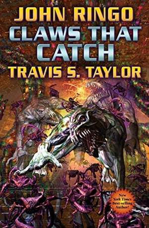 Ringo, John / Travis S Taylor. Claws That Catch. Baen, 2008.