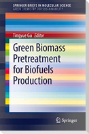 Green Biomass Pretreatment for Biofuels Production