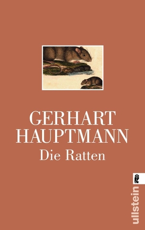 Hauptmann, Gerhart. Die Ratten - Berliner Tragikomödie. Ullstein Taschenbuchvlg., 2000.