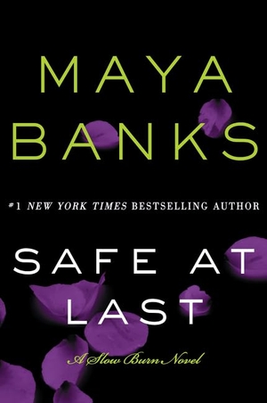 Banks, Maya. Safe at Last - A Slow Burn Novel. HarperCollins, 2015.