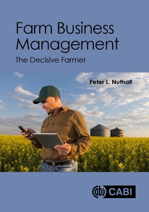 Nuthall, Peter L. Farm Business Management - The Decisive Farmer. Cab International, 2021.