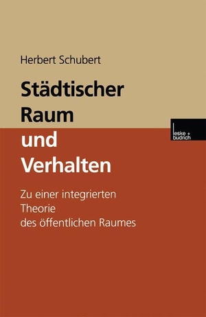 Schubert, Herbert. Städtischer Raum und Verhalten - Zu einer integrierten Theorie des öffentlichen Raumes. VS Verlag für Sozialwissenschaften, 2000.