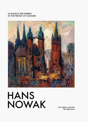 Seefeldt, Christian (Hrsg.). Der Hallenser Künstler Hans Nowak - Im Rausch der Farben. Verlag Kettler, 2025.