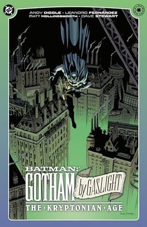 Diggle, Andy / Leandro Fernandez. Batman: Gotham By Gaslight - The Kryptonian Age. DC Comics, 2025.