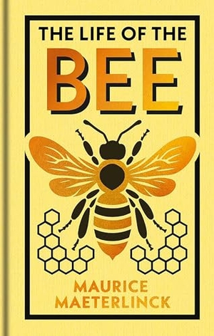 Maeterlinck, Maurice. The Life of the Bee. Arcturus Publishing, 2026.