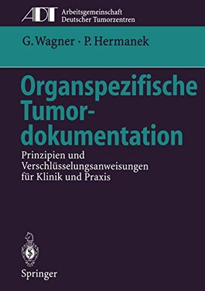 Hermanek, Paul / Gustav Wagner. Organspezifische Tumordokumentation - Prinzipien und Verschlüsselungsanweisungen für Klinik und Praxis. Springer Berlin Heidelberg, 2014.
