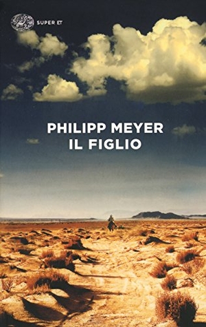 Meyer, Philipp. Il figlio. Einaudi, 2015.