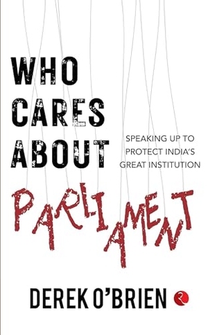 Brien. Who Cares about Parliament. Rupa Publications, 2023.