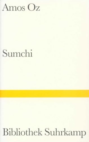 Oz, Amos. Sumchi - Eine wahre Geschichte über Liebe und Abenteuer. Suhrkamp Verlag, 2001.