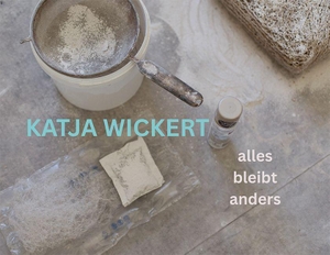 Wickert, Katja. Katja Wickert - Alles bleibt anders. Imhof Verlag, 2026.