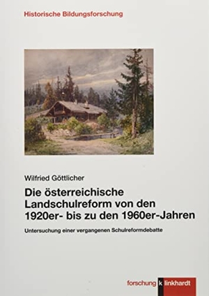 Göttlicher, Wilfried. Die österreichische Landschulreform von den 1920er- bis zu den 1960er-Jahren - Untersuchung einer vergangenen Schulreformdebatte. Klinkhardt, Julius, 2021.