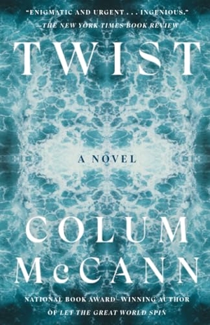 McCann, Colum. Twist. Random House Publishing Group, 2026.
