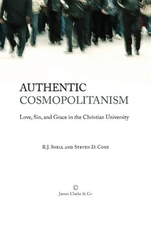 Snell, R J / Steven D Cone. Authentic Cosmopolitanism - Love, Sin, and Grace in the Christian University. Boydell & Brewer, 2014.