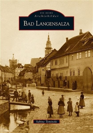 NN Stadtverwaltung Bad Langensalza / Sabine Tominski. Bad Langensalza. Sutton Verlag GmbH, 2016.