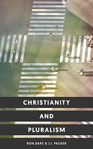 Dart, Ron / J I Packer. Christianity and Pluralism. Baker Publishing Group, 2019.