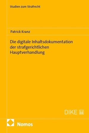 Kranz. Die digitale Inhaltsdokumentation der strafgerichtlichen Hauptverhandlung. Nomos Verlags GmbH, 2026.