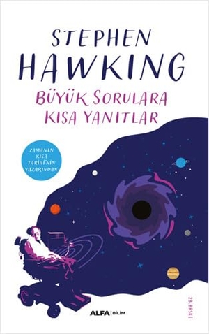 Hawking, Stephen. Büyük Sorulara Kisa Yanitlar. Alfa Basim Yayim Dagitim, 2024.