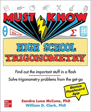 Mccune, Sandra Luna / William D Clark. Must Know High School Trigonometry. McGraw Hill LLC, 2020.