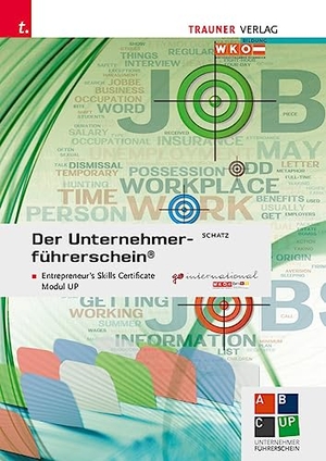Schatz, Leopold. Der Unternehmerführerschein - Entrepreneur's Skills Certificate, Modul UP + E-Book. Trauner Verlag, 2024.