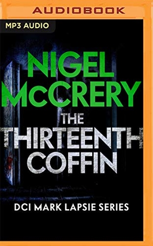 Mccrery, Nigel. The Thirteenth Coffin. Brilliance Audio, 2020.