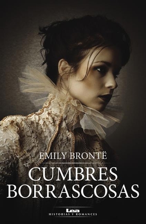 Bronte, Emily. Cumbres Borrascosas. Ediciones Lea, 2017.