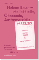 Helene Bauer - Intellektuelle, Ökonomin, Austromarxistin