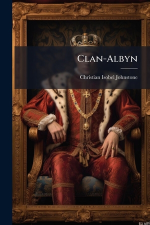 Johnstone, Christian Isobel. Clan-Albyn. Creative Media Partners, LLC, 2025.