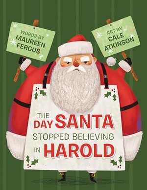 Fergus, Maureen. The Day Santa Stopped Believing in Harold. Tundra, 2020.