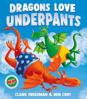 Freedman, Claire. Dragons Love Underpants - A hilarious picture book adventure to make the whole family laugh. Simon & Schuster Ltd, 2024.