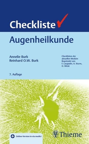 Burk, Annelie / Reinhard Burk. Checkliste Augenheilkunde. Georg Thieme Verlag, 2023.