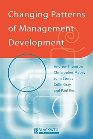 Thomson, Andrew / Mabey, Christopher et al. Changing Patterns of Management Development. Wiley, 2000.