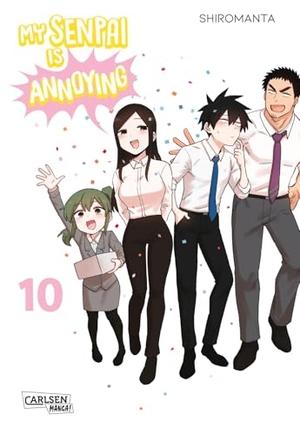 Shiromanta. My Senpai is Annoying 10 - Eine witzige Arbeitsplatz-Romcom komplett in Farbe. Carlsen Verlag GmbH, 2026.