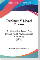 The Queen V. Edward Truelove