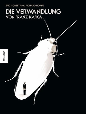 Kafka, Franz / Corbeyran, Eric et al. Die Verwandlung - von Franz Kafka. Knesebeck Von Dem GmbH, 2010.