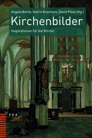 Berlis, Angela / Katrin Kusmierz et al (Hrsg.). Kirchenbilder - Inspirationen für die Kirche. Theologischer Verlag Ag, 2026.