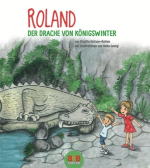 Hintzen-Bohlen, Brigitte. Roland - Der Drache vom Drachenfels. BKB Verlag, 2022.