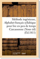 Méthode ingénieuse ou Alphabet français syllabique, apprendre à lire en peu de temps Carcassonne