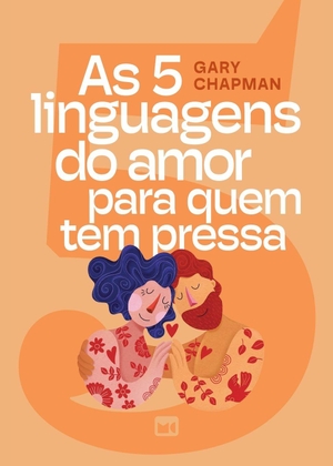 Chapman, Gary. As 5 linguagens do amor para quem tem pressa. Editora Mundo Cristao, 2026.