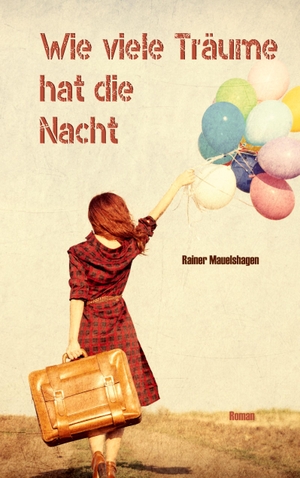 Mauelshagen, Rainer. Wie viele Träume hat die Nacht. Books on Demand, 2020.