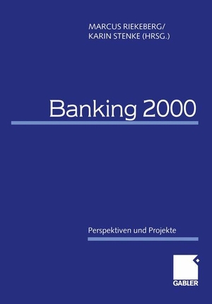 Stenke, Karin / Marcus Riekeberg (Hrsg.). Banking 2000 - Perspektiven und Projekte. Gabler Verlag, 2012.