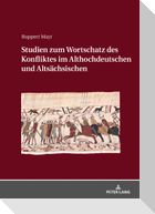Studien zum Wortschatz des Konfliktes im Althochdeutschen und Altsächsischen