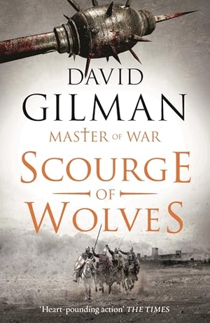 Gilman, David. Scourge of Wolves. Bloomsbury Publishing plc, 2018.