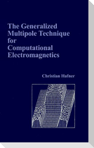 The Generalized Multipole Technique for Computational Electromagnetics