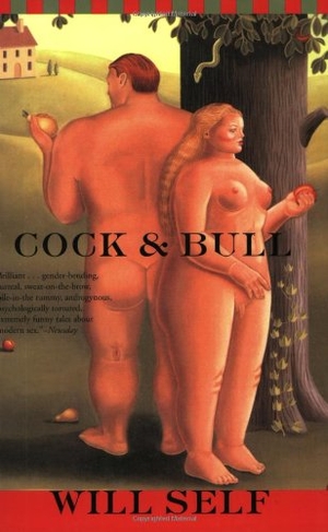 Self, Will. Cock and Bull. Grove Atlantic, 2005.