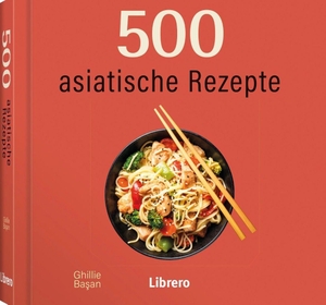 Ba¿An, Ghillie. 500 Asiatische Rezepte - 500 asiatische Rezepte steckt voller köstlicher asiatischer Gerichte und nimmt Sie mit auf eine kulinarische Reise durch asiatische Aromen.. Librero b.v., 2026.