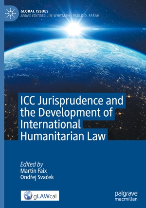 Sva¿ek, Ond¿ej / Martin Faix (Hrsg.). ICC Jurisprudence and the Development of International Humanitarian Law. Springer International Publishing, 2024.