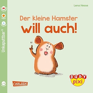 Geis, Maya. Baby Pixi (unkaputtbar) 112: VE 5 Der kleine Hamster will auch (5 Exemplare) - Ein Baby-Buch ab 12 Monaten. Carlsen Verlag GmbH, 2022.