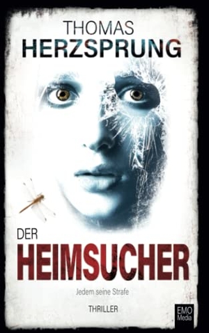 Herzsprung, Thomas. Der Heimsucher - Jedem seine Strafe. Emo Media GmbH, 2021.
