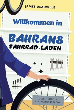 Deauville, James. Willkommen in Bahrans Fahrrad-Laden - In Einfacher Sprache. Spaß am Lesen Verlag, 2026.